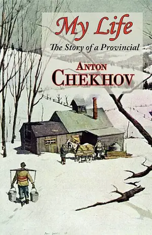 14. My Life Author Anton Chekhov My Life Author Anton Chekhov